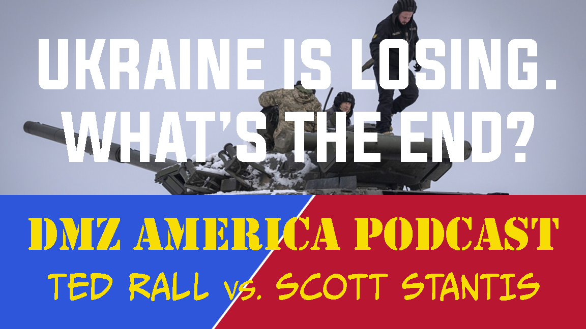 Red Rall Ukraine DMZ America Podcast Ep 179: The Ukraine War: Why It Began, How It Ends ...