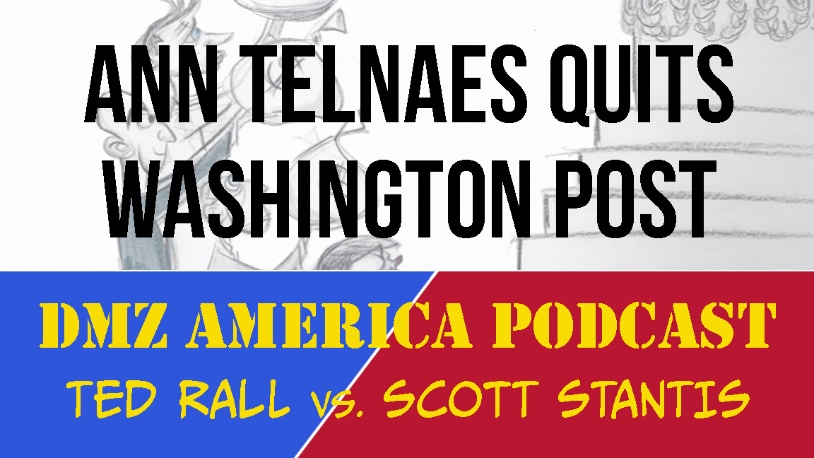 Amy Rall DMZ America Podcast Ep 188: Ann Telnaes Quits Washington Post - Ted ...